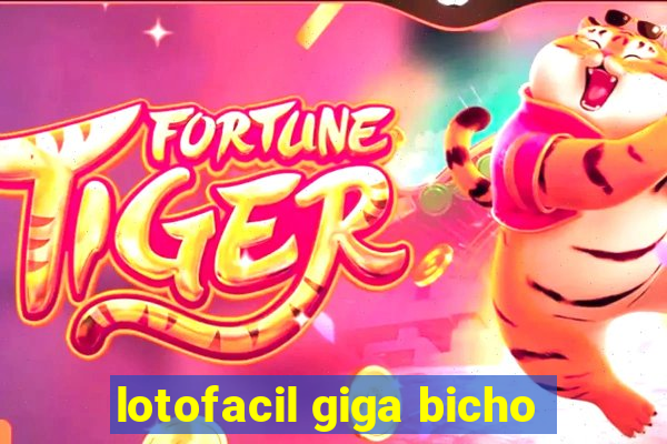 lotofacil giga bicho